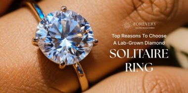 Top Reasons to Choose a Lab-Grown Diamond Solitaire Ring